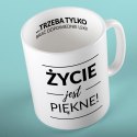 KUBEK ŻYĆIE JEST PIĘKNE
