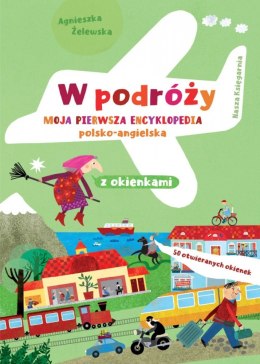 Książeczka w podróży. moja pierwsza encyklopedia polsko-angielska z okienkami