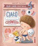 Książeczka feluś i gucio odkrywają... ciało człowieka